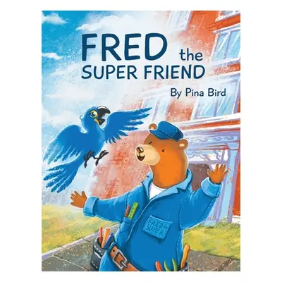 "Fred the Super Friend" - "" ("Bird Pina")