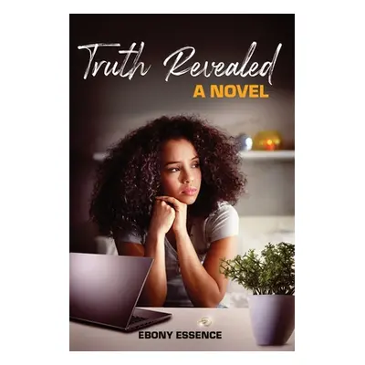 "Truth Revealed" - "" ("Essence Ebony")