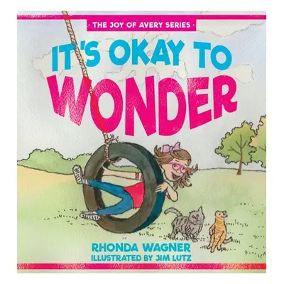 "It's Okay to Wonder" - "" ("Wagner Rhonda")