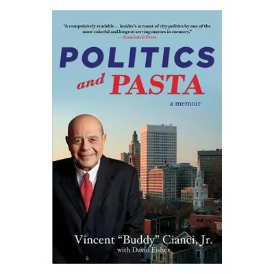 "Politics and Pasta" - "" ("Cianci Vincent Buddy")