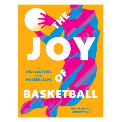 "The Joy of Basketball: An Encyclopedia of the Modern Game" - "" ("Detrick Ben")