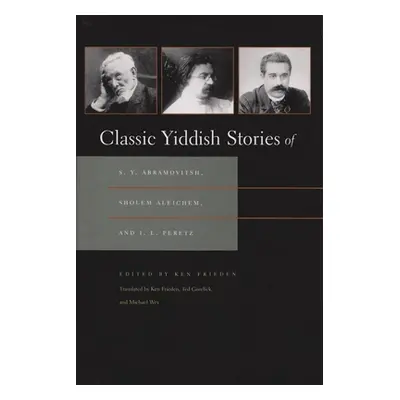 "Classic Yiddish Stories of S. Y. Abramovitsh, Sholem Aleichem, and I. L. Peretz" - "" ("Frieden