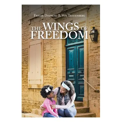 "The Wings of Freedom" - "" ("Von Treuenberg Frieda Dimbeng B.")