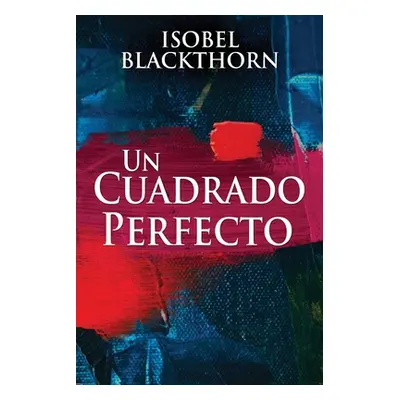 "Un Cuadrado Perfecto" - "" ("Blackthorn Isobel")