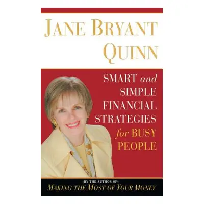 "Smart and Simple Financial Strategies for Busy People" - "" ("Quinn Jane Bryant")