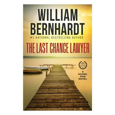 "The Last Chance Lawyer" - "" ("Bernhardt William")