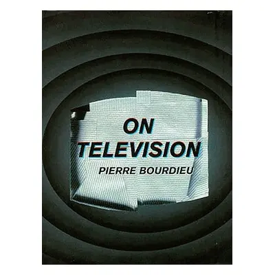 "On Television" - "" ("Bourdieu Pierre")