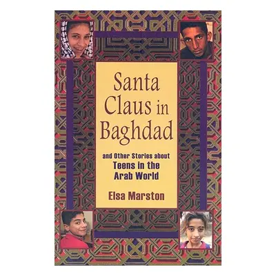 "Santa Claus in Baghdad and Other Stories about Teens in the Arab World" - "" ("Marston Elsa")