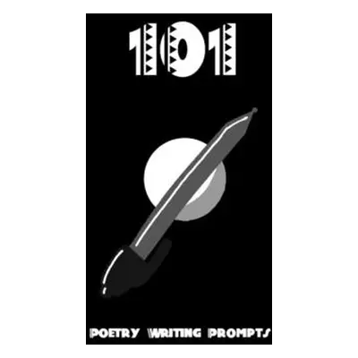 "101 Poetry Writing Prompts" - "" ("Tupac Breanna")