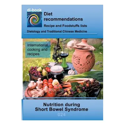 "Nutrition during Short Bowel Syndrome: E024 DIETETICS - Gastrointestinal tract - Small intestin