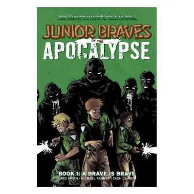 "Junior Braves of the Apocalypse Vol. 1, 1: A Brave Is Brave" - "" ("Smith Greg")