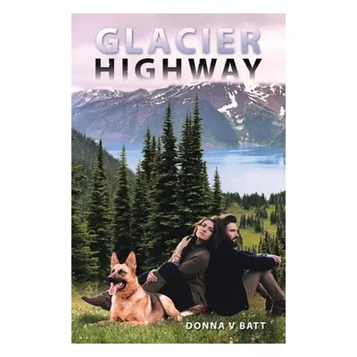 "Glacier Highway" - "" ("Batt Donna V.")