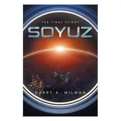 "Soyuz: The Final Flight" - "" ("Milman Harry a.")