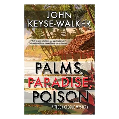 "Palms, Paradise, Poison" - "" ("Keyse-Walker John")