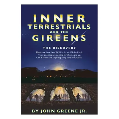 "Inner Terrestrials and The Gireens: The Discovery" - "" ("Greene John Jr.")