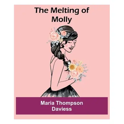 "The Melting of Molly" - "" ("Thompson Daviess Maria")