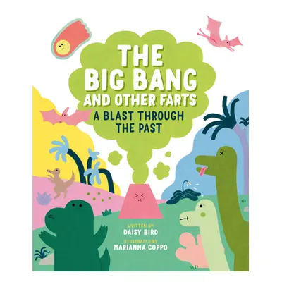 "The Big Bang and Other Farts: A Blast Through the Past" - "" ("Bird Daisy")