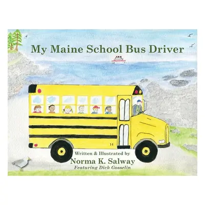 "My Maine School Bus Driver" - "" ("Salway Norma S.")