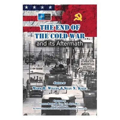 "The End of the Cold War and its Aftermath" - "" ("Wilcox Mark R.")