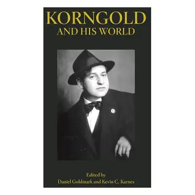 "Korngold and His World" - "" ("Goldmark Daniel")