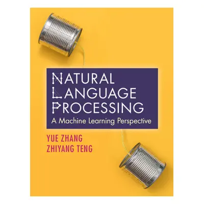 "Natural Language Processing: A Machine Learning Perspective" - "" ("Zhang Yue")