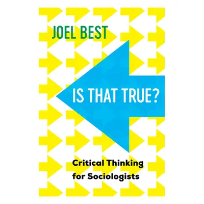 "Is That True?: Critical Thinking for Sociologists" - "" ("Best Joel")