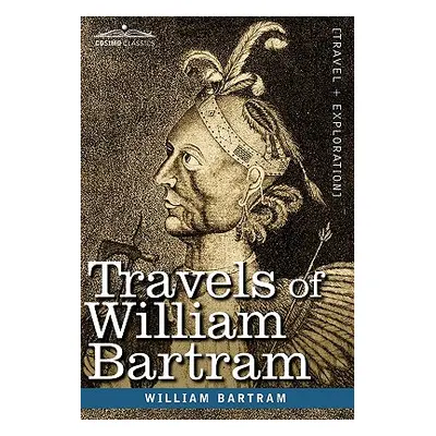 "Travels of William Bartram" - "" ("Bartram William")