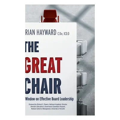 "The Great Chair: A Window on Effective Board Leadership" - "" ("Hayward Brian")