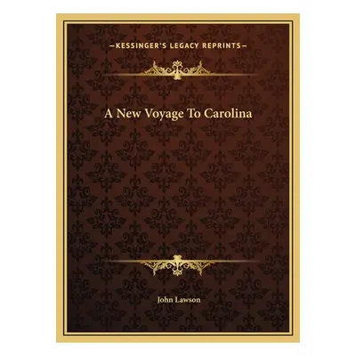 "A New Voyage To Carolina" - "" ("Lawson John")