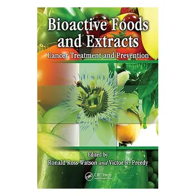 "Bioactive Foods and Extracts: Cancer Treatment and Prevention" - "" ("Watson Ronald Ross")