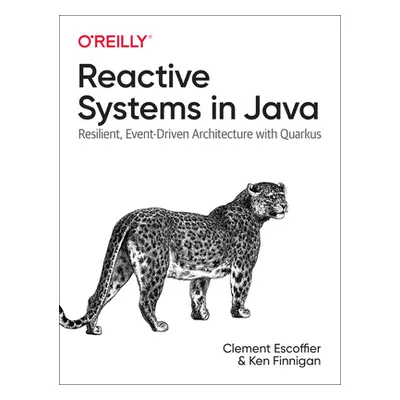 "Reactive Systems in Java: Resilient, Event-Driven Architecture with Quarkus" - "" ("Escoffier C