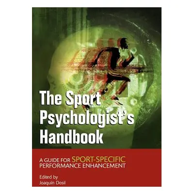 "The Sport Psychologist's Handbook: A Guide for Sport-Specific Performance Enhancement" - "" ("D