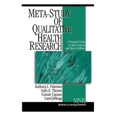 "Meta-Study of Qualitative Health Research: A Practical Guide to Meta-Analysis and Meta-Synthesi