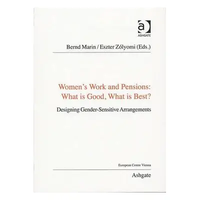 "Women's Work and Pensions: What Is Good, What Is Best?: Designing Gender-Sensitive Arrangements