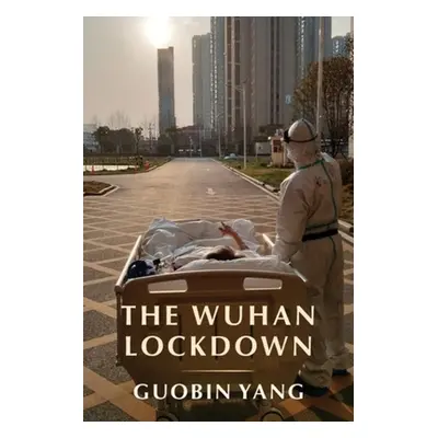 "The Wuhan Lockdown" - "" ("Yang Guobin")