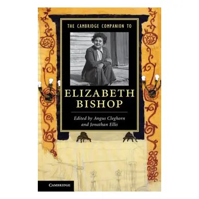 "The Cambridge Companion to Elizabeth Bishop" - "" ("Cleghorn Angus")