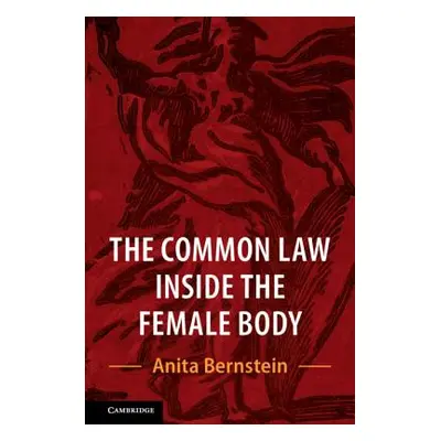 "The Common Law Inside the Female Body" - "" ("Bernstein Anita")