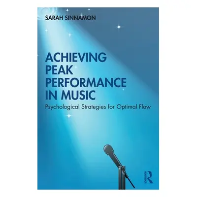 "Achieving Peak Performance in Music: Psychological Strategies for Optimal Flow" - "" ("Sinnamon