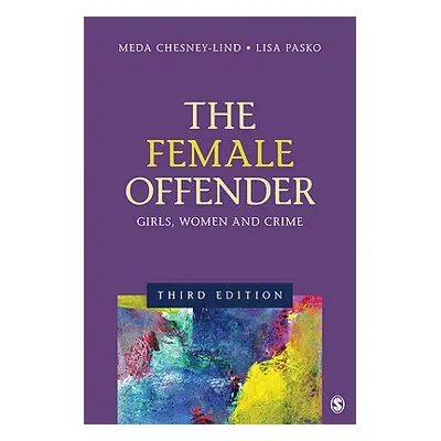 "The Female Offender: Girls, Women, and Crime" - "" ("Chesney-Lind Meda")