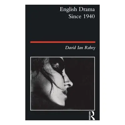 "English Drama Since 1940" - "" ("Rabey David Ian")