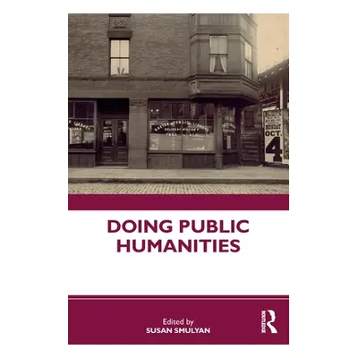 "Doing Public Humanities" - "" ("Smulyan Susan")