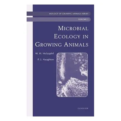 "Microbial Ecology of Growing Animals: Biology of Growing Animals Series Volume 2" - "" ("Holzap