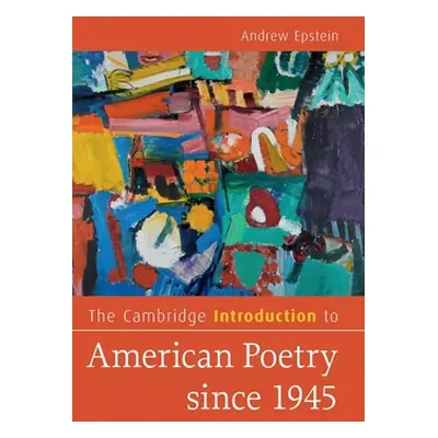 "The Cambridge Introduction to American Poetry Since 1945" - "" ("Epstein Andrew")