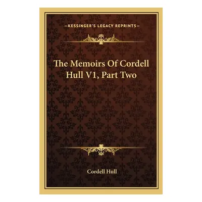 "The Memoirs of Cordell Hull V1, Part Two" - "" ("Hull Cordell")