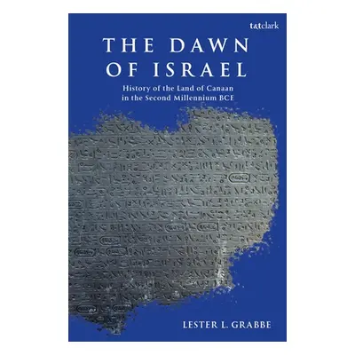 "The Dawn of Israel: A History of Canaan in the Second Millennium BCE" - "" ("Grabbe Lester L.")