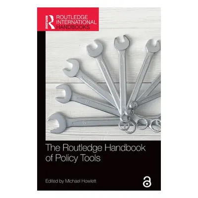 "The Routledge Handbook of Policy Tools" - "" ("Howlett Michael")