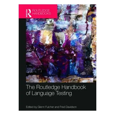 "The Routledge Handbook of Language Testing" - "" ("Fulcher Glenn")