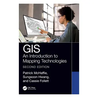 "GIS: An Introduction to Mapping Technologies, Second Edition" - "" ("McHaffie Patrick")