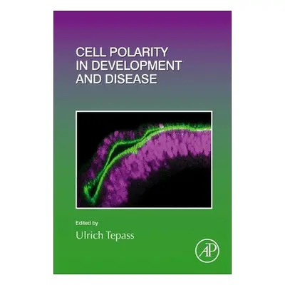 "Cell Polarity in Development and Disease: Volume 154" - "" ("Tepass Ulrich")