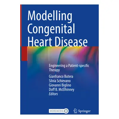 "Modelling Congenital Heart Disease: Engineering a Patient-Specific Therapy" - "" ("Butera Gianf